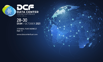 DCF Veri Merkezi Fuarı, veri merkezleri alanında ilgili tüm tarafları bir araya getirmeyi hedefliyor