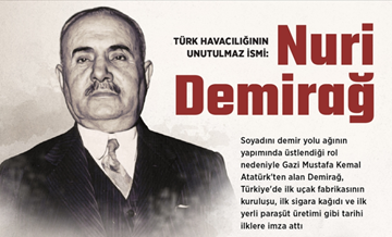 Soyadını Atatürk'ten, ününü uçaklarından alan Türk havacılığının unutulmaz ismi: Nuri Demirağ