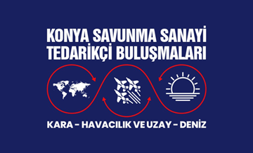 Savunma sanayisi firmaları Konya'da buluşacak